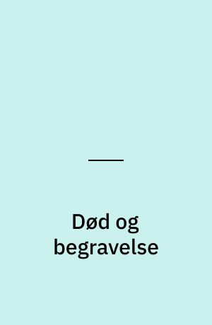 Død og begravelse