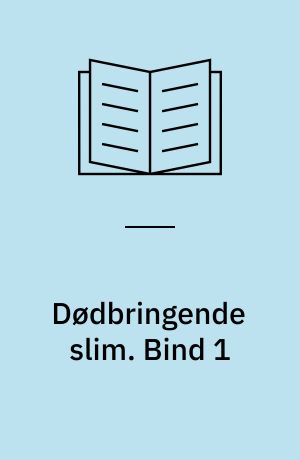 Dødbringende slim. Bind 1
