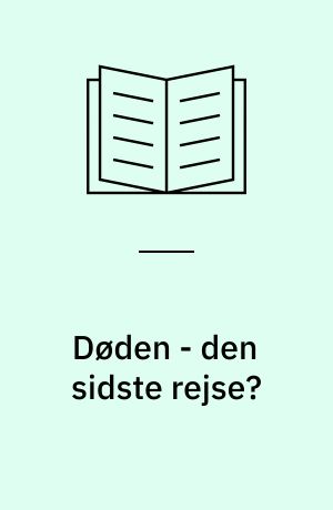 Døden - den sidste rejse?
