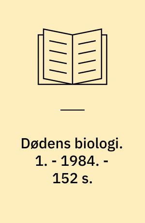 Dødens biologi. 1. - 1984. - 152 s. : ill.