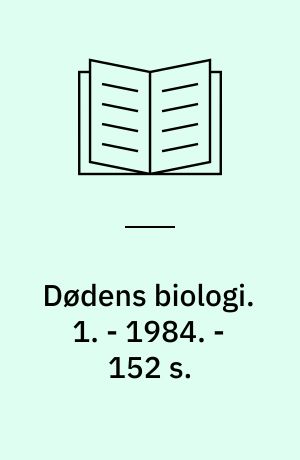 Dødens biologi. 1. - 1984. - 152 s. : ill.