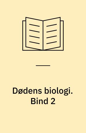 Dødens biologi. Bind 2