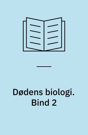 Dødens biologi. Bind 2