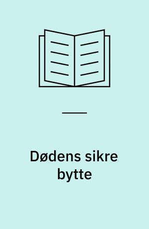 Dødens sikre bytte