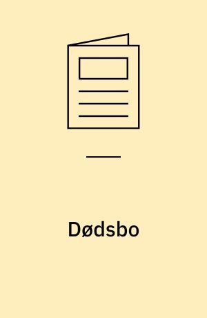 Dødsbo : anmeldelse, skifte, boafgift, dødsboskat