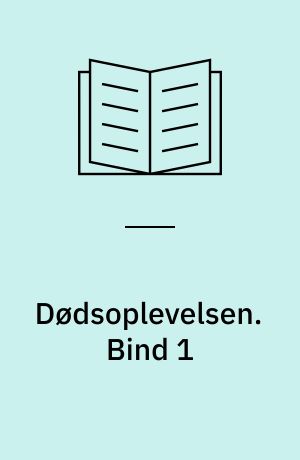 Dødsoplevelsen. Bind 1