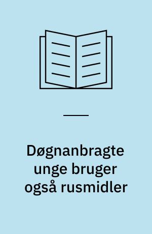 Døgnanbragte unge bruger også rusmidler