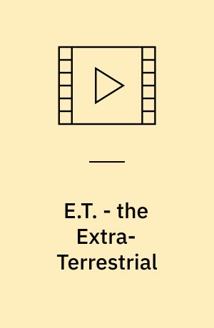 E.T. - the Extra-Terrestrial