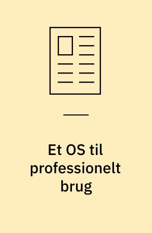 Et OS til professionelt brug