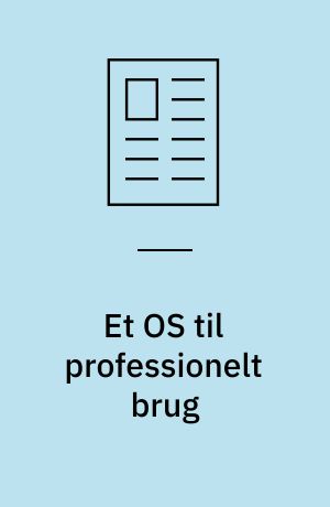 Et OS til professionelt brug