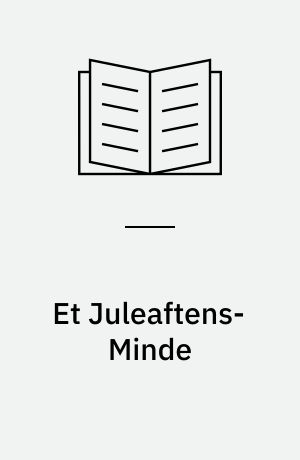 Et Juleaftens-Minde : Fortælling