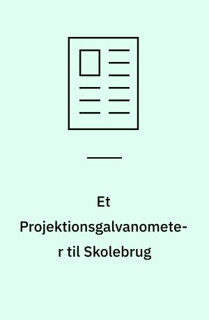 Et Projektionsgalvanometer til Skolebrug