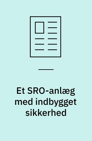 Et SRO-anlæg med indbygget sikkerhed : et større processtyringsanlæg af SRO-typen er installert hos Kommunekemi i Nyborg
