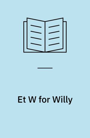 Et W for Willy
