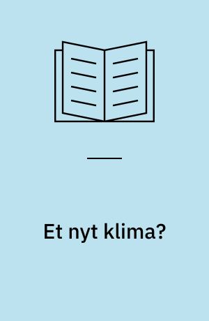 Et nyt klima? : drivhuseffekten - og os