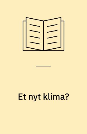 Et nyt klima? : drivhuseffekten - og os