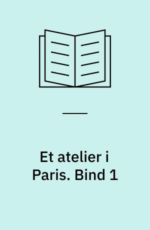 Et atelier i Paris : dagbog 1947-52. Bind 1