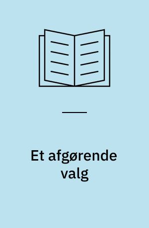 Et afgørende valg