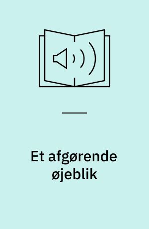 Et afgørende øjeblik