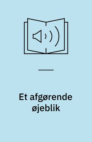 Et afgørende øjeblik