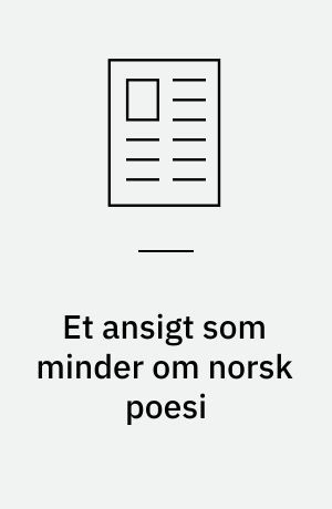 Et ansigt som minder om norsk poesi