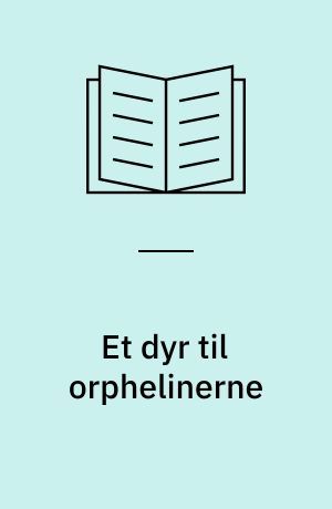 Et dyr til orphelinerne
