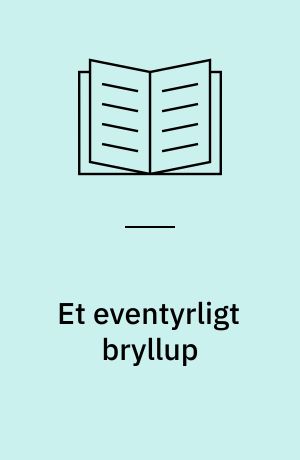 Et eventyrligt bryllup