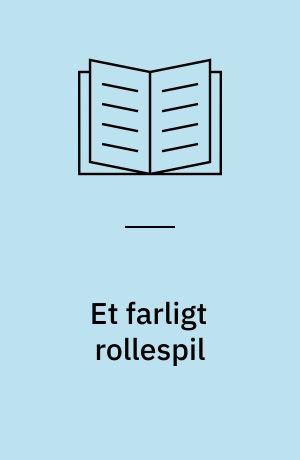 Et farligt rollespil