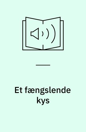 Et fængslende kys