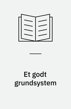 Et godt grundsystem