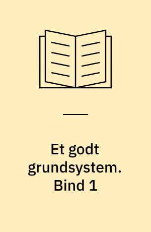 Et godt grundsystem. Bind 1