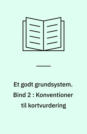 Et godt grundsystem. Bind 2 : Konventioner til kortvurdering