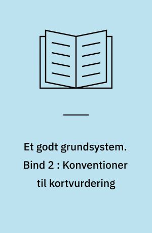 Et godt grundsystem. Bind 2 : Konventioner til kortvurdering
