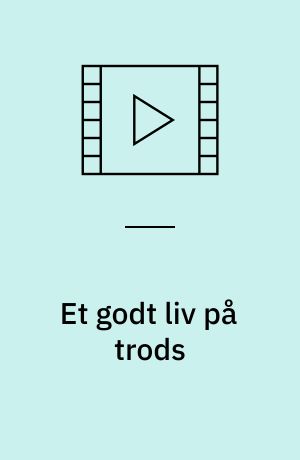 Et godt liv på trods : et portræt af Æblehaven ved Kolding Fjord