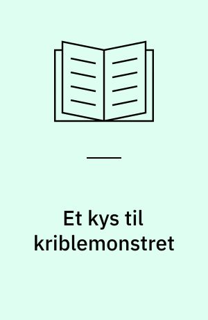Et kys til kriblemonstret