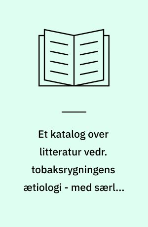 Et katalog over litteratur vedr. tobaksrygningens ætiologi - med særlig vægt på rygedebut