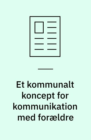 Et kommunalt koncept for kommunikation med forældre