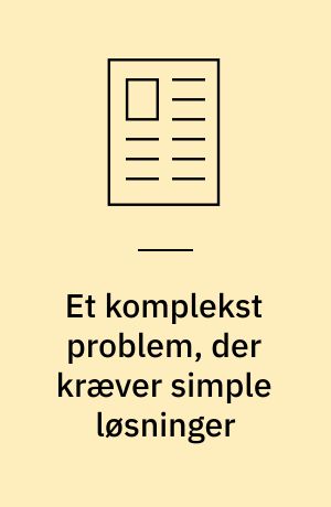 Et komplekst problem, der kræver simple løsninger