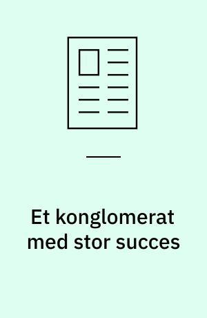 Et konglomerat med stor succes