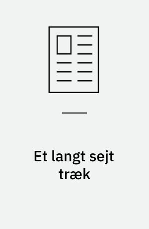 Et langt sejt træk
