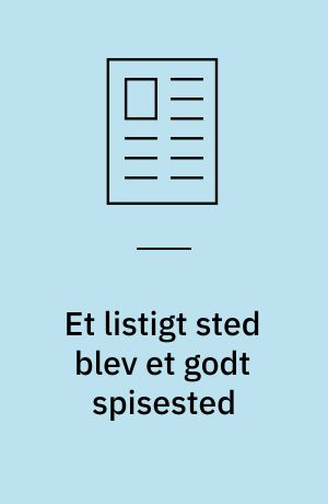 Et listigt sted blev et godt spisested
