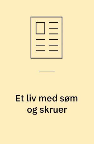 Et liv med søm og skruer