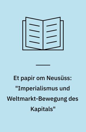 Et papir om Neusüss: "Imperialismus und Weltmarkt-Bewegung des Kapitals"