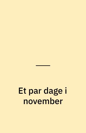 Et par dage i november : et møde med digteren Henrik Nordbrandt