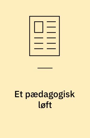 Et pædagogisk løft : og færre fysiske belastninger