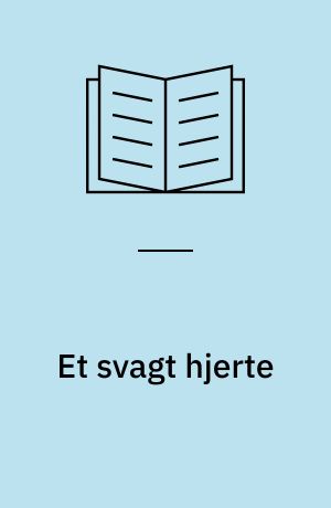 Et svagt hjerte: Onkels drøm ; En andens kone ; Ægtemanden under sengen ; En fatal historie