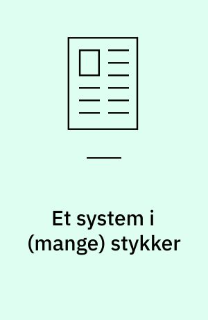 Et system i (mange) stykker