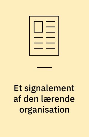 Et signalement af den lærende organisation : billeder og perspektiver