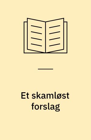 Et skamløst forslag