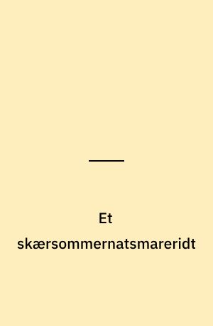 Et skærsommernatsmareridt